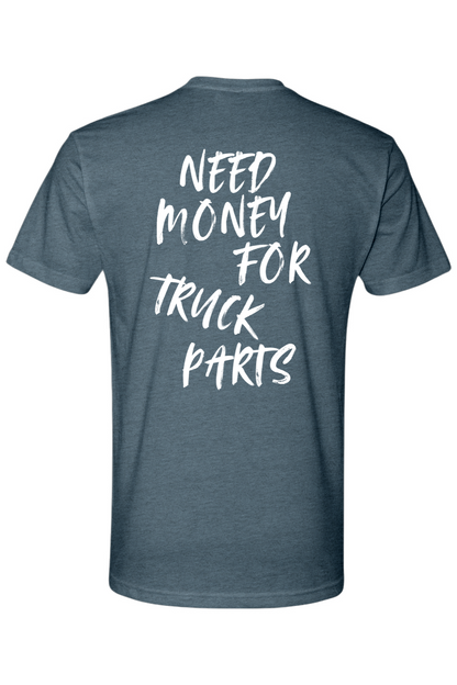 Need Money For Truck Parts Tee