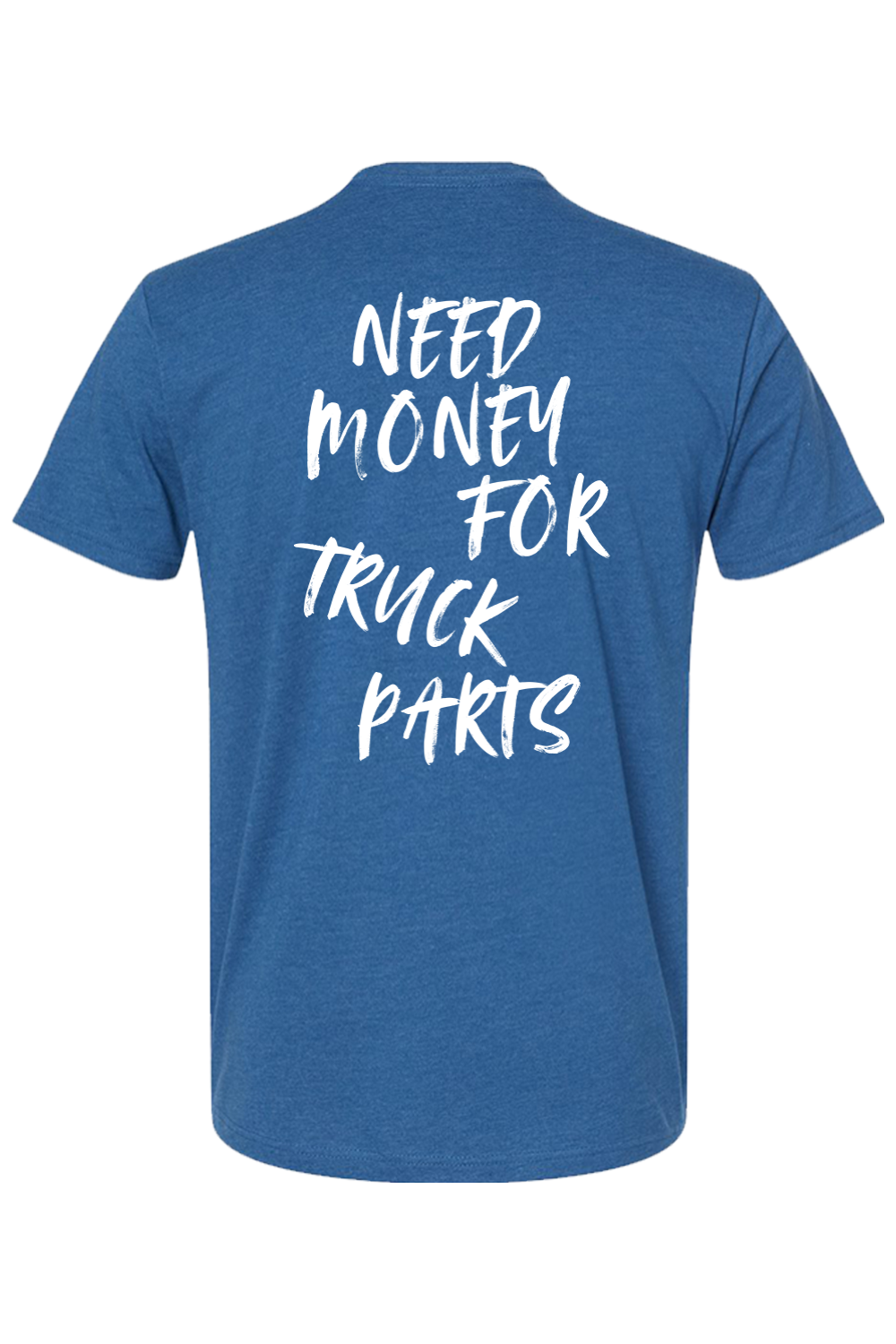 Need Money For Truck Parts Tee
