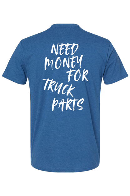 Need Money For Truck Parts Tee