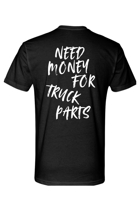 Need Money For Truck Parts Tee