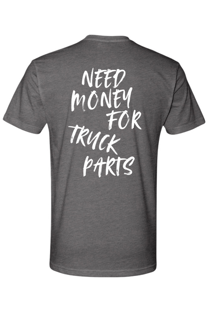 Need Money For Truck Parts Tee