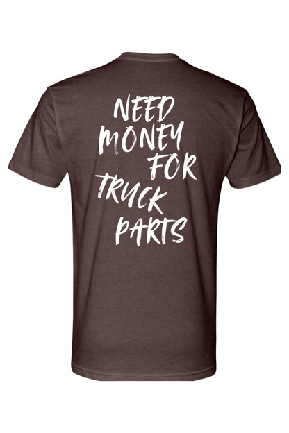 Need Money For Truck Parts Tee