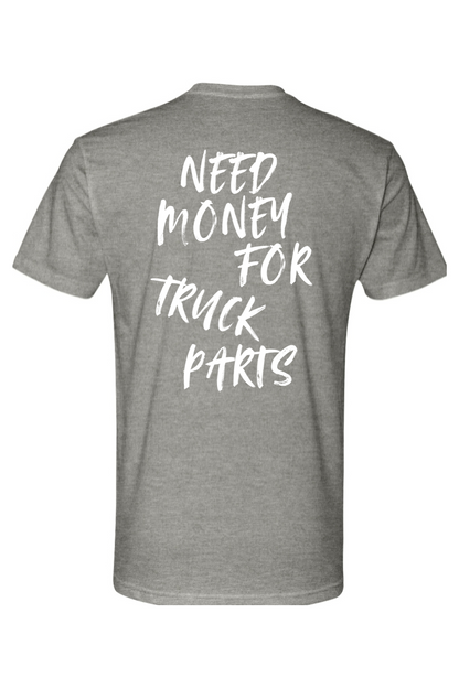 Need Money For Truck Parts Tee
