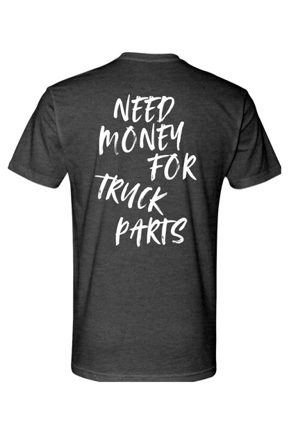 Need Money For Truck Parts Tee