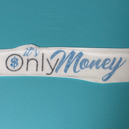 It’s Only Money Decal