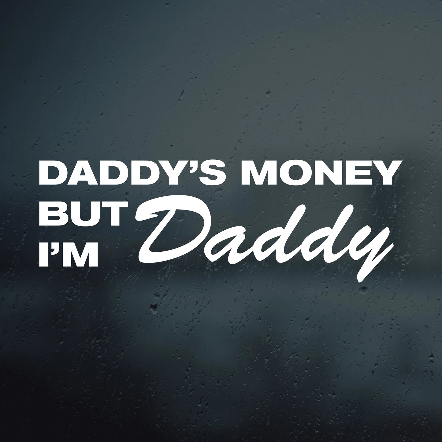 Daddy’s Money Decal